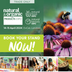 Exhibit in London. Natural & Organic Products Expo, Natural Food Expo, Natural Beauty Expo
